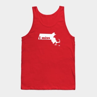 I Miss Massachusetts - My Home State Tank Top